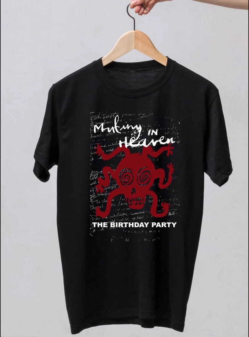 Mutiny In Heaven: The Birthday Party Official Film T-Shirt! Order